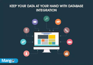 KEEP YOUR DATA AT YOUR HAND WITH DATABASE INTEGRATION